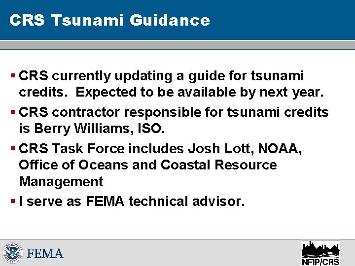 CRS Tsunami Guidance § CRS currently updating a guide for tsunami credits. Expected to