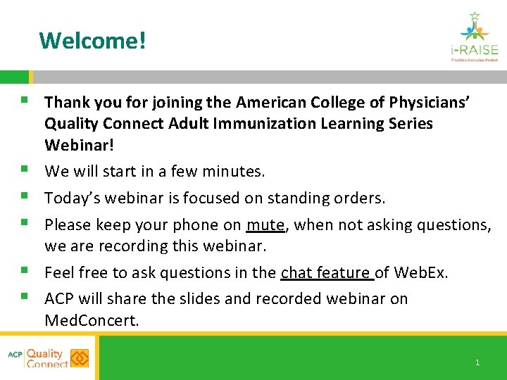 Welcome! § Thank you for joining the American College of Physicians’ § § §