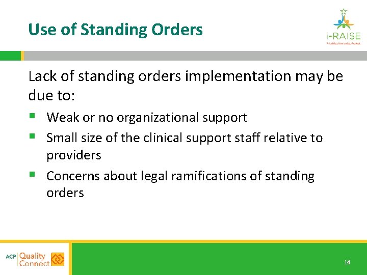 Use of Standing Orders Lack of standing orders implementation may be due to: §