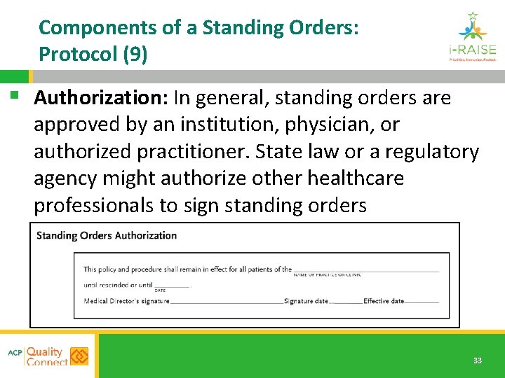 Components of a Standing Orders: Protocol (9) § Authorization: In general, standing orders are