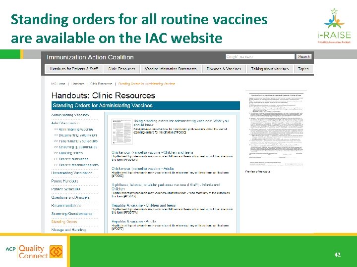 Standing orders for all routine vaccines are available on the IAC website 42 