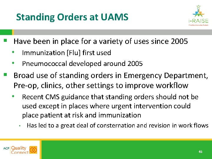 Standing Orders at UAMS § Have been in place for a variety of uses