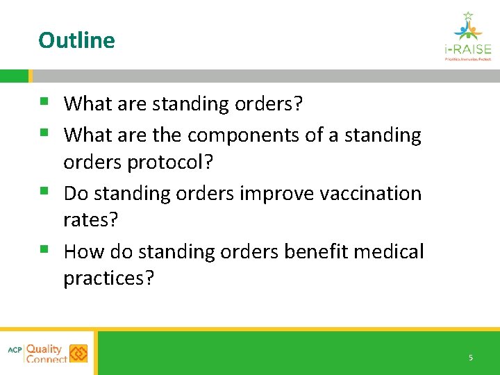 Outline § What are standing orders? § What are the components of a standing