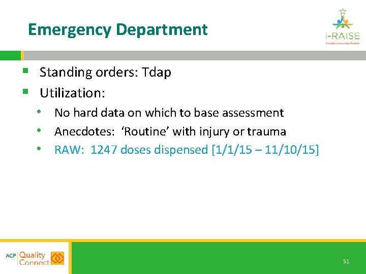 Emergency Department § Standing orders: Tdap § Utilization: • No hard data on which