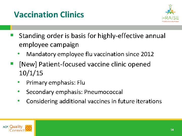 Vaccination Clinics § Standing order is basis for highly-effective annual employee campaign • Mandatory