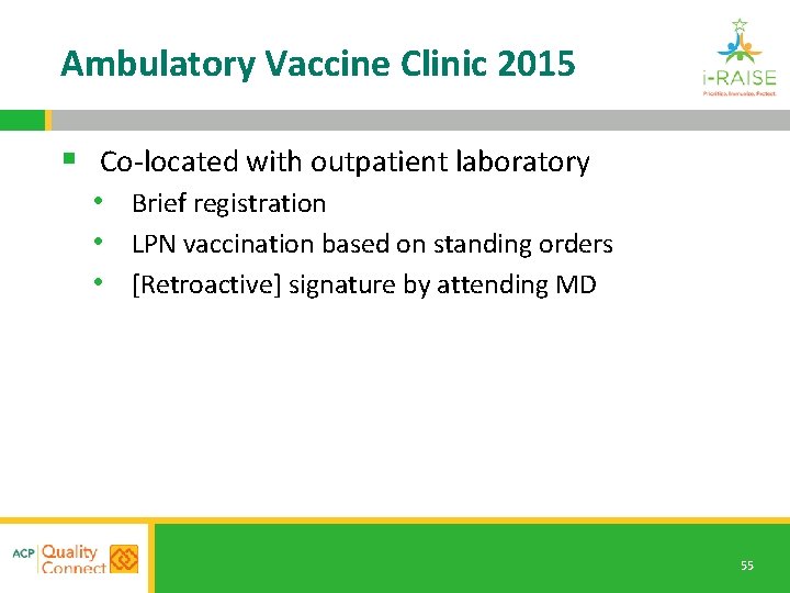 Ambulatory Vaccine Clinic 2015 § Co-located with outpatient laboratory • Brief registration • LPN