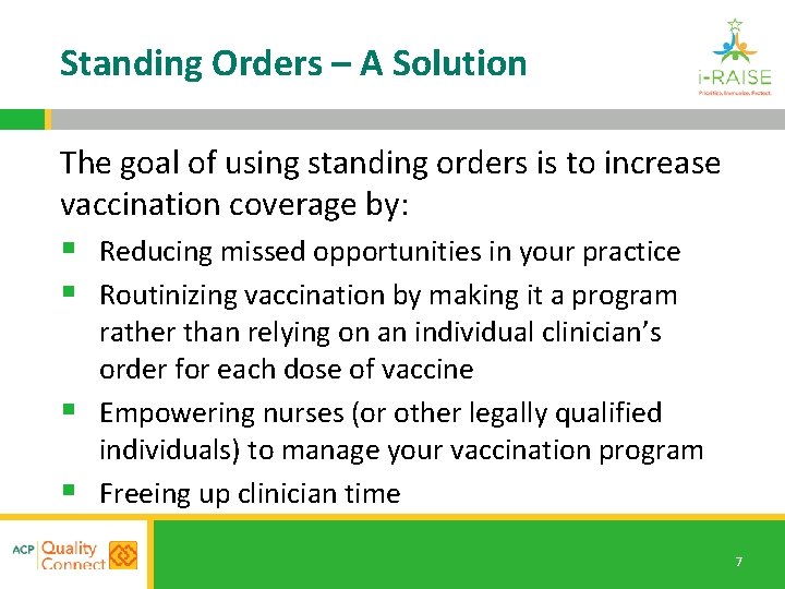 Standing Orders – A Solution The goal of using standing orders is to increase