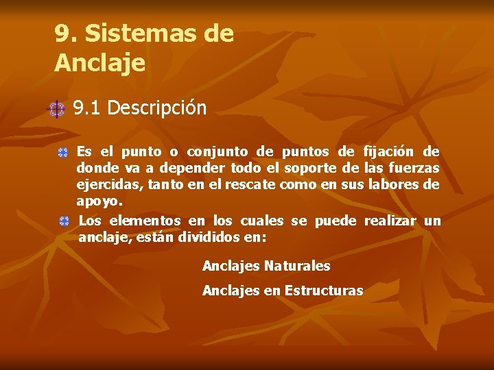 9. Sistemas de Anclaje 9. 1 Descripción Es el punto o conjunto de puntos