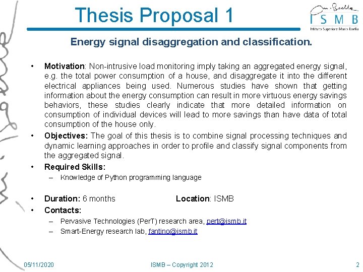 Thesis Proposal 1 Energy signal disaggregation and classification. • • • Motivation: Non-intrusive load