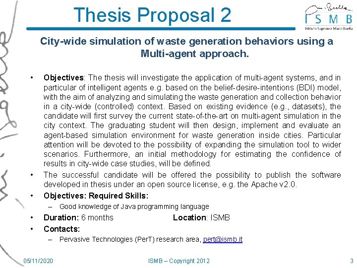 Thesis Proposal 2 City-wide simulation of waste generation behaviors using a Multi-agent approach. •