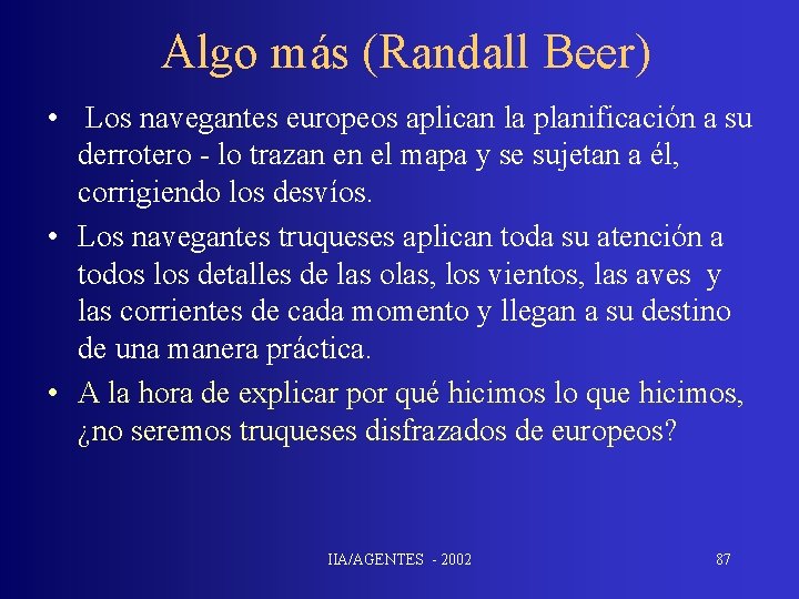 Algo más (Randall Beer) • Los navegantes europeos aplican la planificación a su derrotero