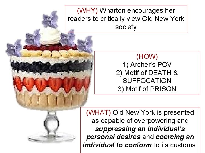 (WHY) Wharton encourages her readers to critically view Old New York society (HOW) 1)