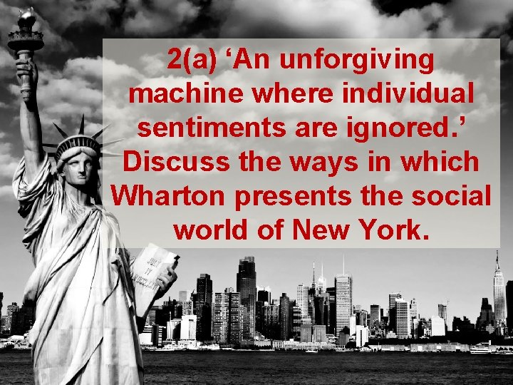 2(a) ‘An unforgiving machine where individual sentiments are ignored. ’ Discuss the ways in