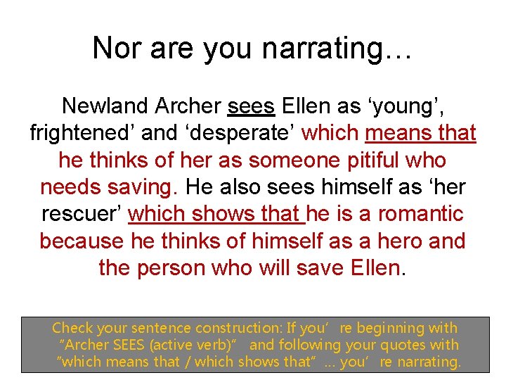 Nor are you narrating… Newland Archer sees Ellen as ‘young’, frightened’ and ‘desperate’ which
