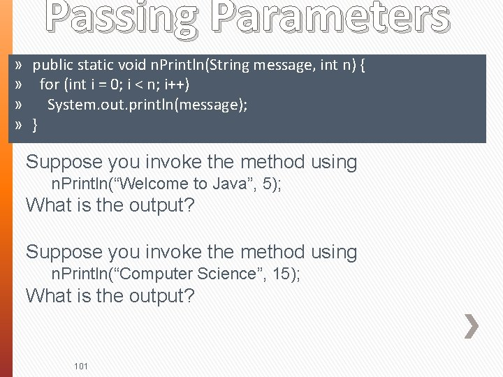 Passing Parameters » » public static void n. Println(String message, int n) { for