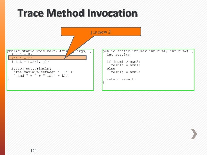 Trace Method Invocation j is now 2 104 