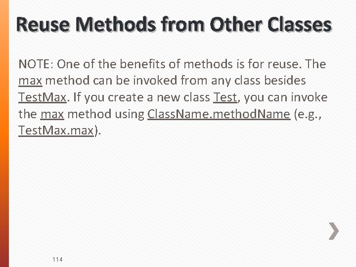 Reuse Methods from Other Classes NOTE: One of the benefits of methods is for