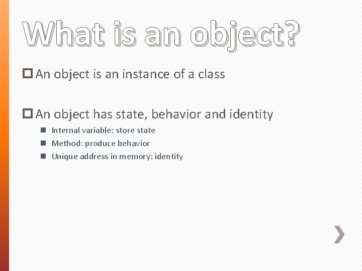 What is an object? p An object is an instance of a class p