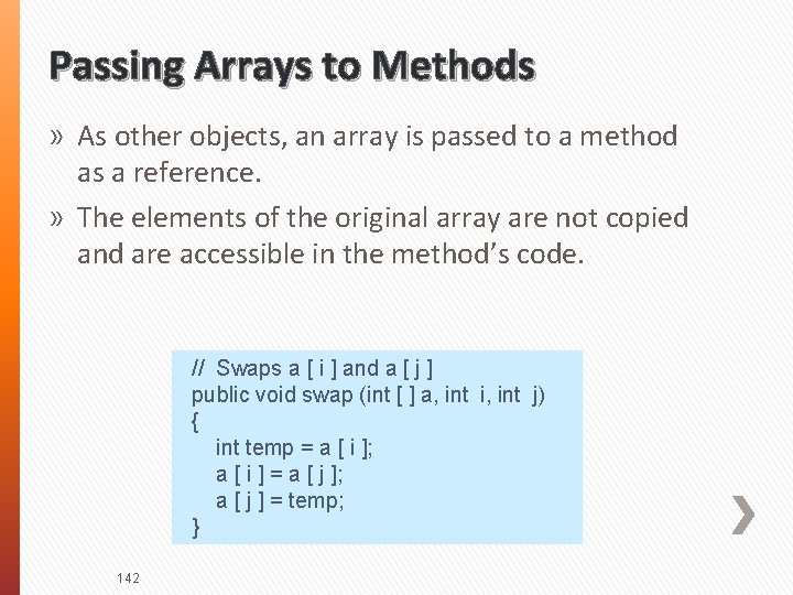 Passing Arrays to Methods » As other objects, an array is passed to a