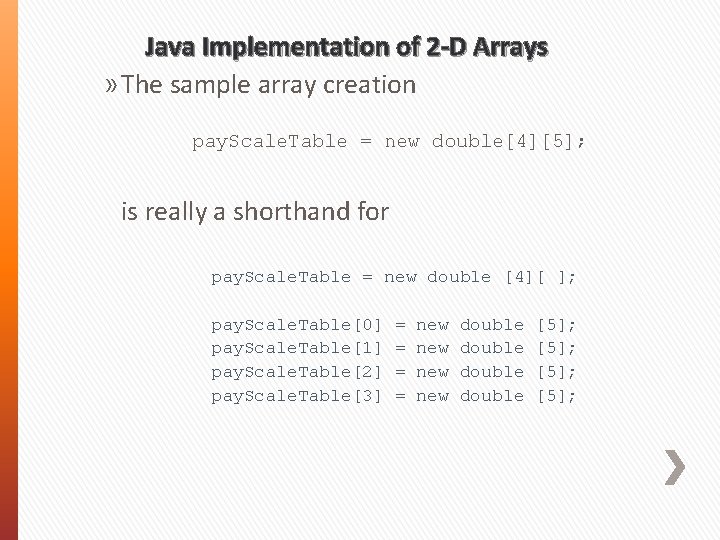 Java Implementation of 2 -D Arrays » The sample array creation pay. Scale. Table