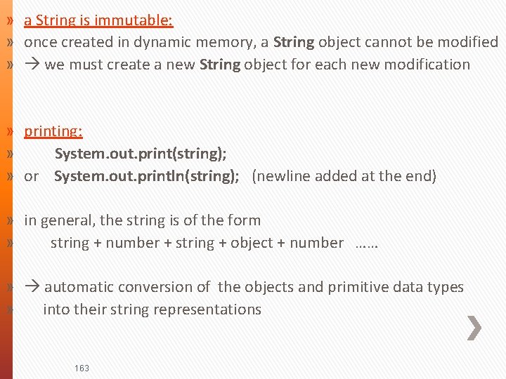 » a String is immutable: » once created in dynamic memory, a String object
