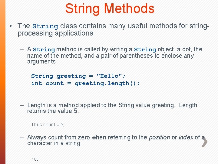 String Methods • The String class contains many useful methods for stringprocessing applications –