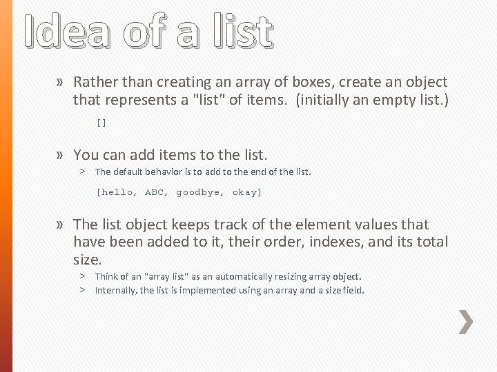 Idea of a list » Rather than creating an array of boxes, create an