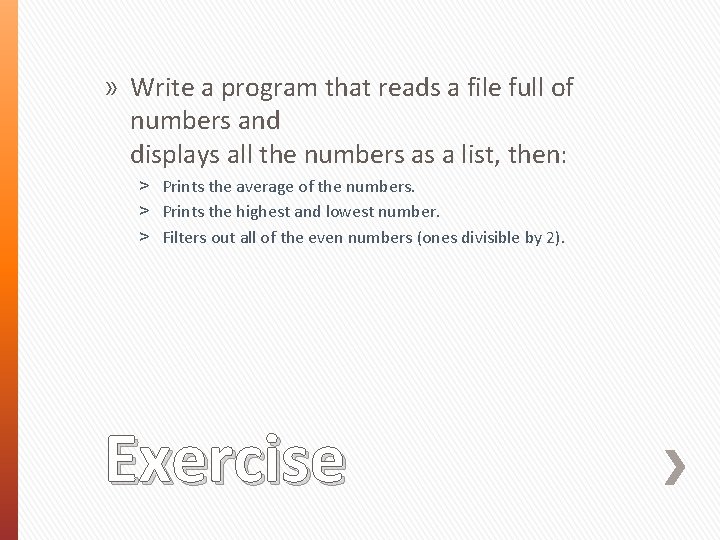 » Write a program that reads a file full of numbers and displays all