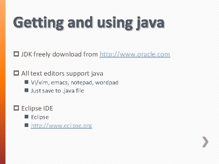 Getting and using java p JDK freely download from http: //www. oracle. com p