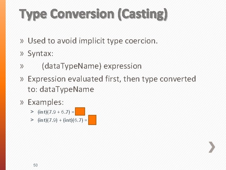 Type Conversion (Casting) » Used to avoid implicit type coercion. » Syntax: » (data.