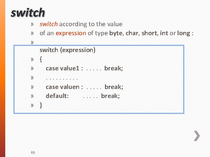 switch » switch according to the value » of an expression of type byte,
