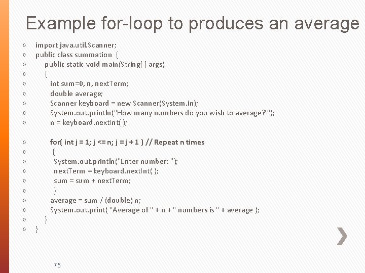 Example for-loop to produces an average » » » » » import java. util.
