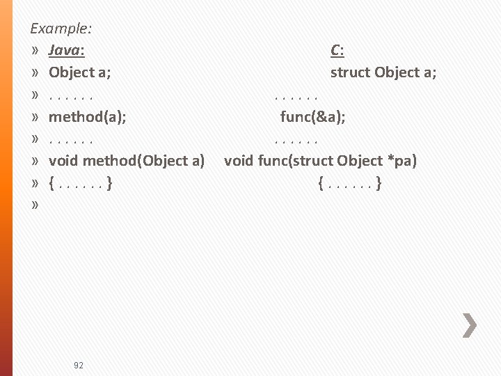 Example: » Java: C: » Object a; struct Object a; » . . .