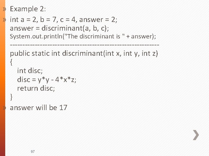 » Example 2: » int a = 2, b = 7, c = 4,