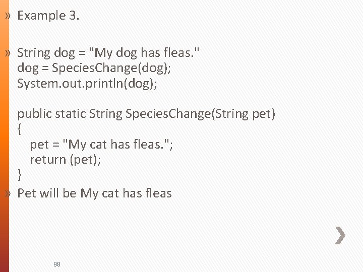 » Example 3. » String dog = "My dog has fleas. " dog =