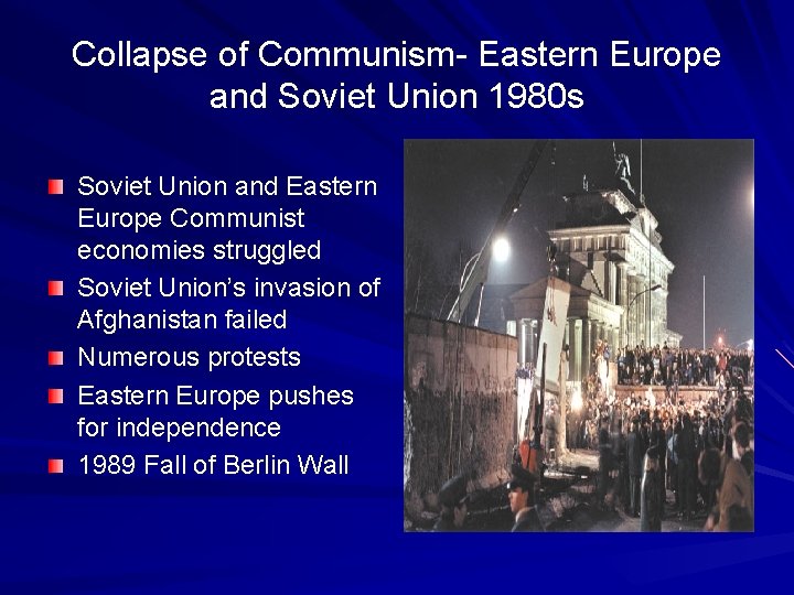 Collapse of Communism- Eastern Europe and Soviet Union 1980 s Soviet Union and Eastern