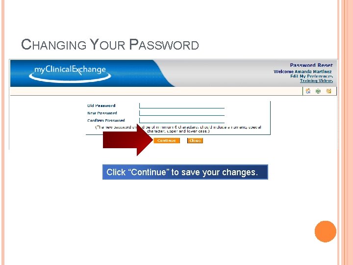 CHANGING YOUR PASSWORD Click “Continue” to save your changes. 
