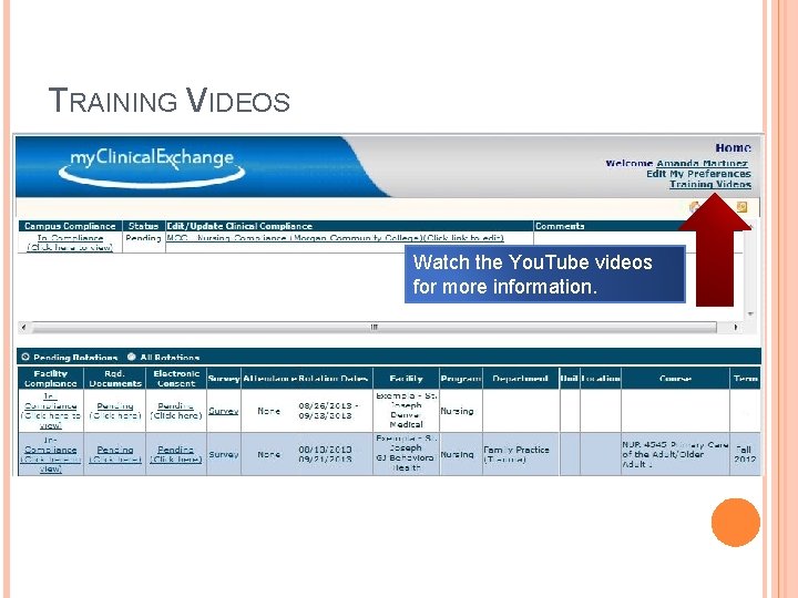 TRAINING VIDEOS Watch the You. Tube videos for more information. 