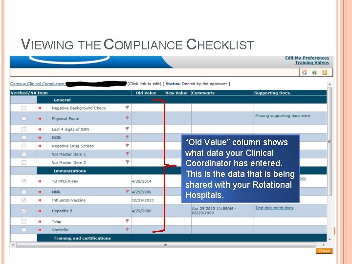 VIEWING THE COMPLIANCE CHECKLIST “Old Value” column shows what data your Clinical Coordinator has