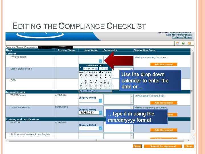 EDITING THE COMPLIANCE CHECKLIST Use the drop down calendar to enter the date or…