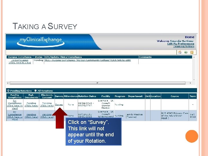 TAKING A SURVEY Click on “Survey”. This link will not appear until the end