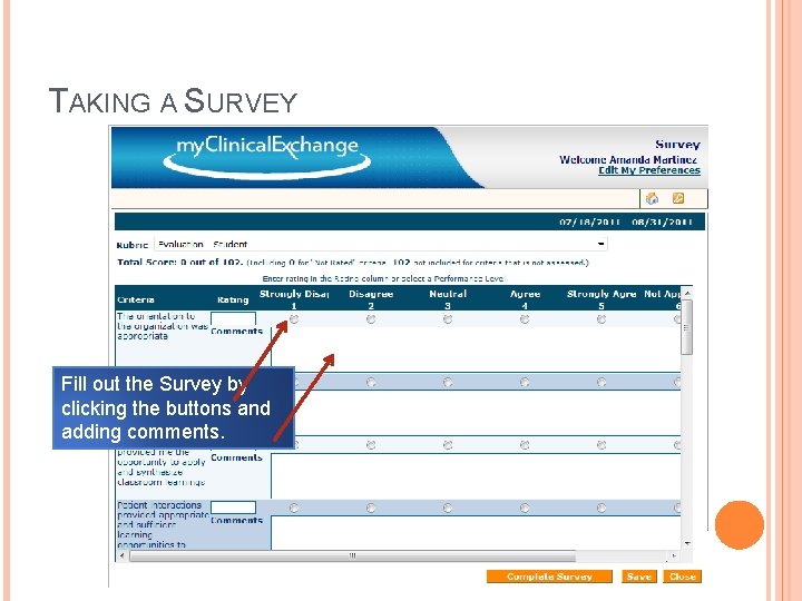TAKING A SURVEY Fill out the Survey by clicking the buttons and adding comments.