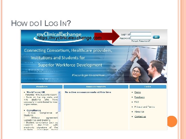 HOW DO I LOG IN? https: //myclinicalexchange. com 