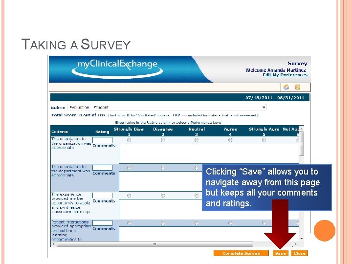 TAKING A SURVEY Clicking “Save” allows you to navigate away from this page but