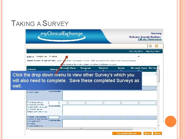 TAKING A SURVEY Click the drop down menu to view other Survey’s which you
