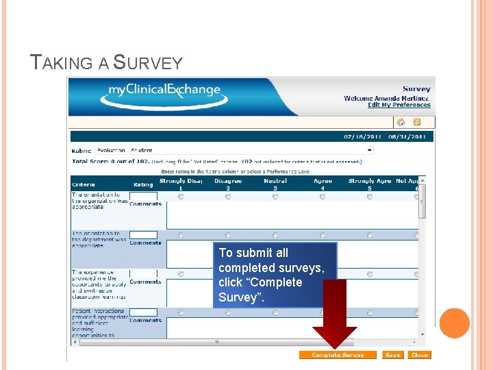 TAKING A SURVEY To submit all completed surveys, click “Complete Survey”. 
