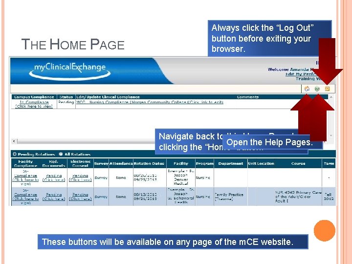 THE HOME PAGE Always click the “Log Out” button before exiting your browser. Navigate