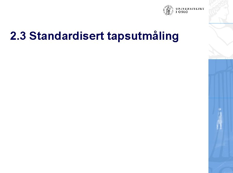 2. 3 Standardisert tapsutmåling 