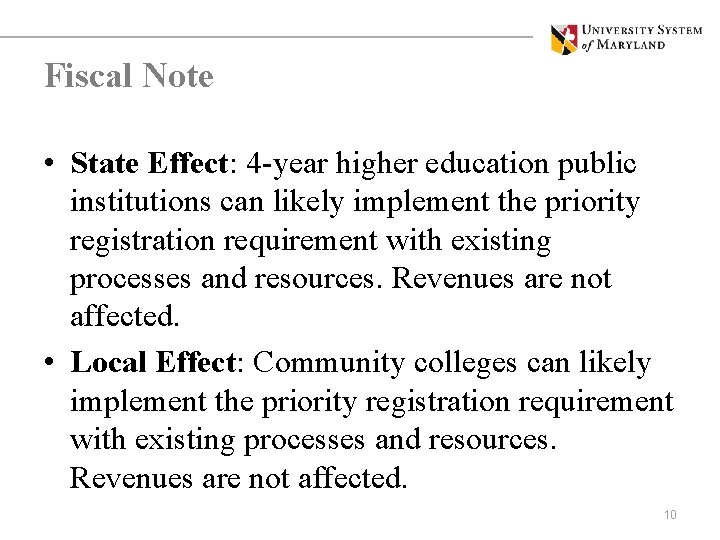 Fiscal Note • State Effect: 4 -year higher education public institutions can likely implement