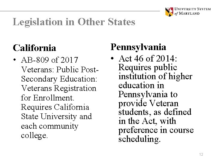 Legislation in Other States California • AB-809 of 2017 Veterans: Public Post. Secondary Education: